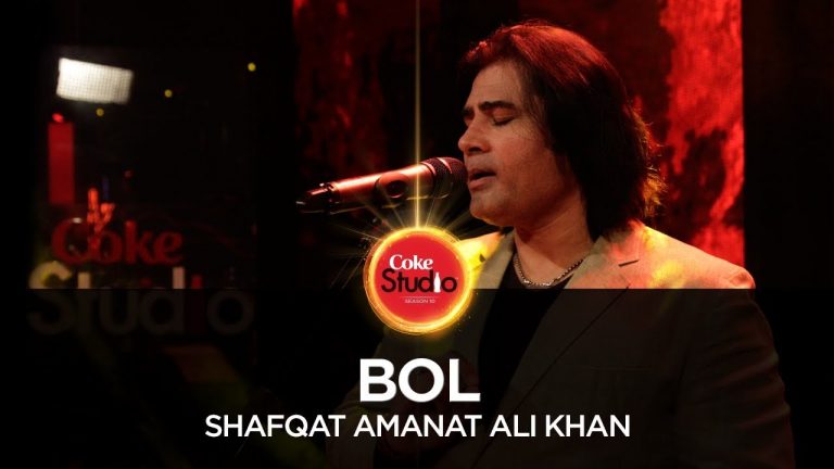 Bol | Shafqat Amanat Ali Khan (Coke Studio Season 10, Episode 5)