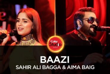 Sir Di Baazi by Sahir Ali Bagga & Aima Baig (Coke Studio Season 10, Episode 3)