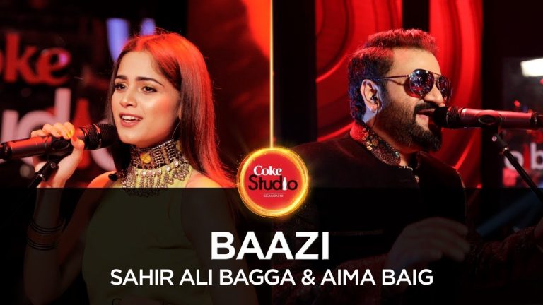 Sir Di Baazi by Sahir Ali Bagga & Aima Baig (Coke Studio Season 10, Episode 3)